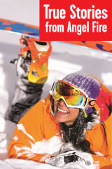 Angel Fire True Stories from Angel Fire